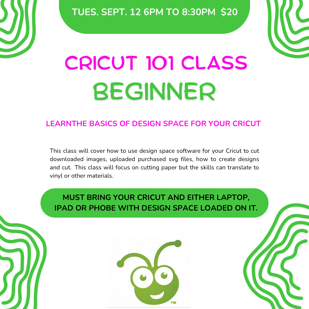 Cricut 101: Beginner Thurs. Sept 12 6pm to 8:30pm $20