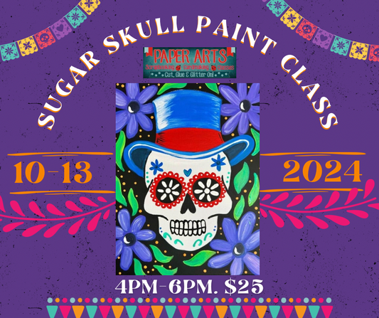 Sugar Skull Paint Class Sun Oct. 13. 4pm $25