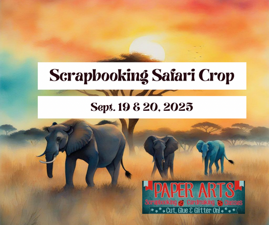 Scrapbooking Safari Crop Sept. 19&20, 2025